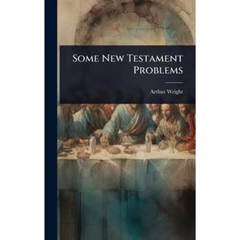 Some New Testament Problems
