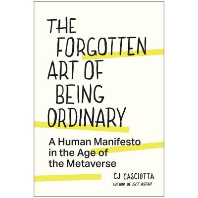 The Forgotten Art of Being Ordinary