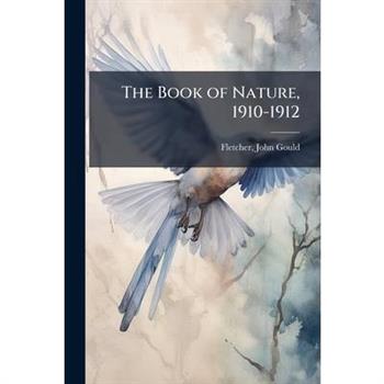 The Book of Nature, 1910-1912