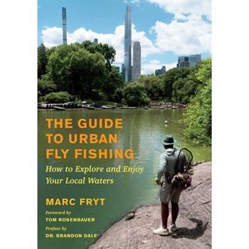 The Guide to Urban Fly Fishing