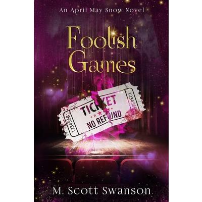 Foolish Games; April May Snow Novel #7