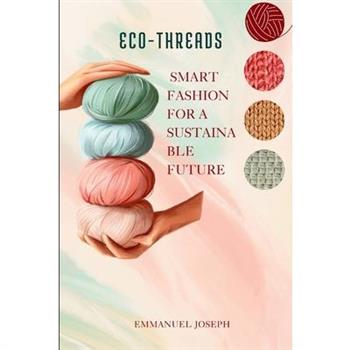 Eco-Threads, Smart Fashion for a Sustainable Future