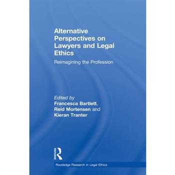 Alternative Perspectives on Lawyers and Legal Ethics