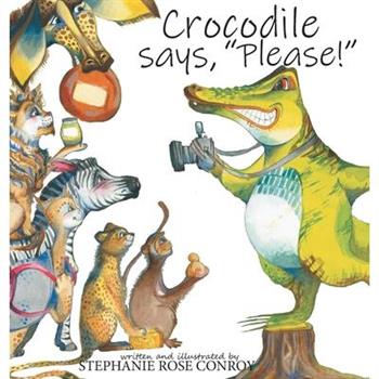 Crocodile says, "Please!"