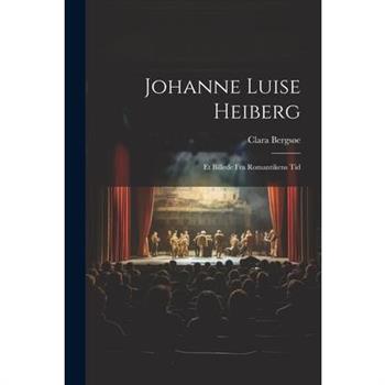 Johanne Luise Heiberg