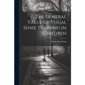 The General Value of Visual Sense Training in Children