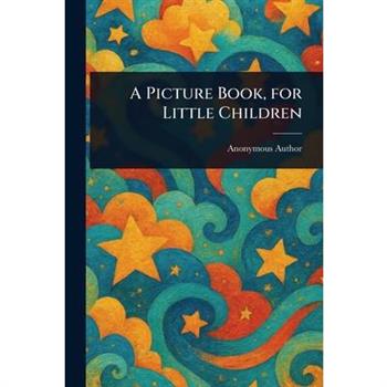 A Picture Book, for Little Children