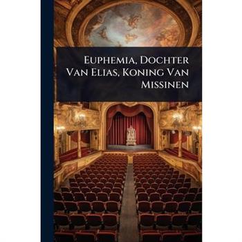 Euphemia, Dochter Van Elias, Koning Van Missinen