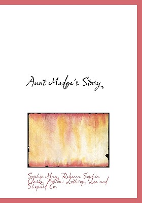 Aunt Madge’s Story