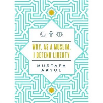 Why, as a Muslim, I Defend Liberty