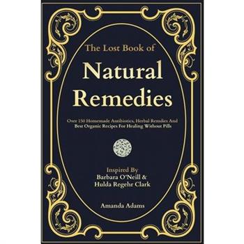 The Lost Book Of Natural Remedies