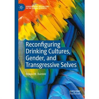Reconfiguring Drinking Cultures, Gender, and Transgressive Selves