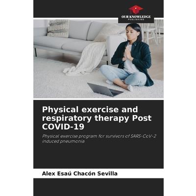 Physical exercise and respiratory therapy Post COVID-19