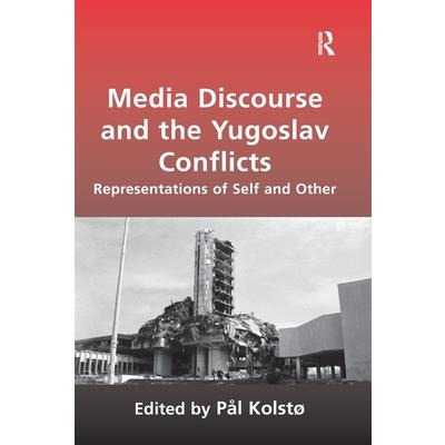 Media Discourse and the Yugoslav Conflicts