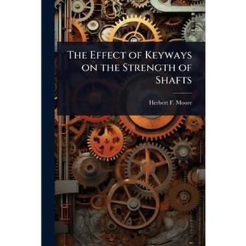 The Effect of Keyways on the Strength of Shafts