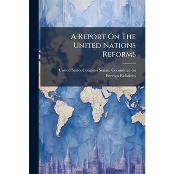 A Report On The United Nations Reforms