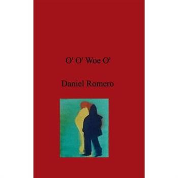 O’ O’ Woe O’