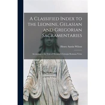 A Classified Index to the Leonine, Gelasian and Gregorian Sacramentaries