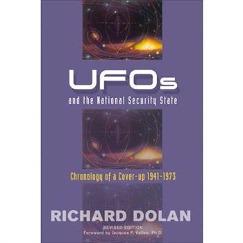 UFOs and the National Security State: Chronology of a Cover-up, 1941-1973