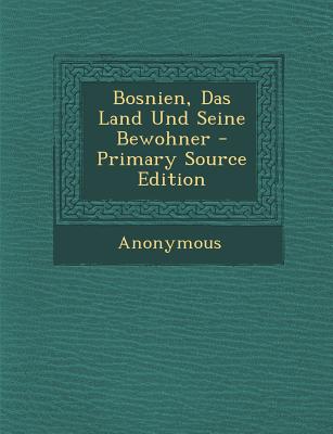 Bosnien, Das Land Und Seine Bewohner