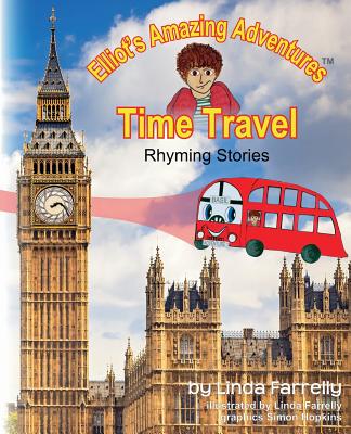 Elliot’s Amazing Adventures TIME TRAVEL Rhyming Stories