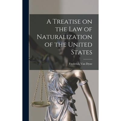 A Treatise on the Law of Naturalization of the United States