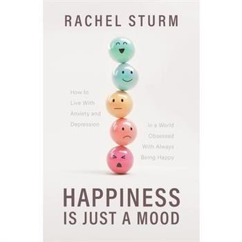 Happiness Is Just a Mood