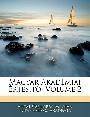 Magyar Akad Miai Rtes T, Volume 2