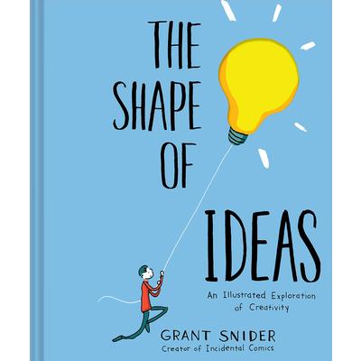 The shape of ideas : an illustrated exploration of creativity /