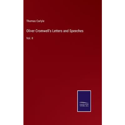 Oliver Cromwell’s Letters and Speeches