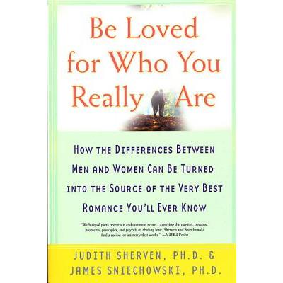 Be Loved for Who You Really Are