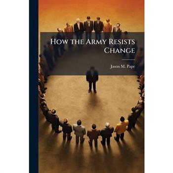 How the Army Resists Change