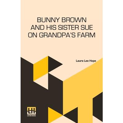 Bunny Brown And His Sister Sue On Grandpa’s Farm