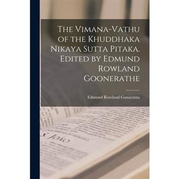 The Vimana-Vathu of the Khuddhaka Nikaya Sutta Pitaka. Edited by Edmund Rowland Goonerathe
