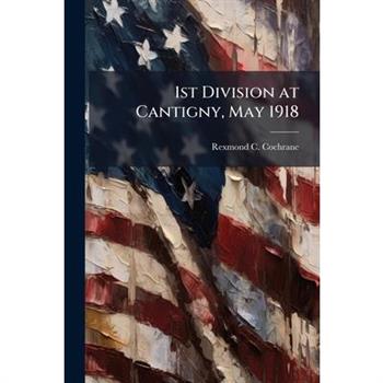 1st Division at Cantigny, May 1918