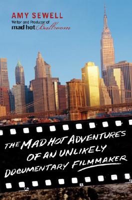 Mad Hot Adventures of an Unlikely Documentary Filmmaker