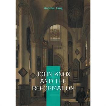John Knox And The Reformation