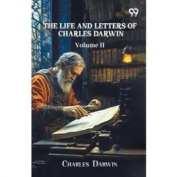 The Life And Letters Of Charles Darwin