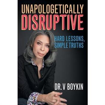 Unapologetically Disruptive