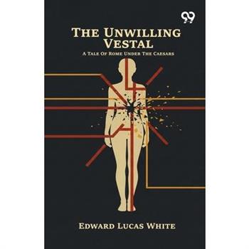 The Unwilling Vestal