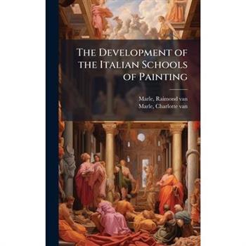 The Development of the Italian Schools of Painting