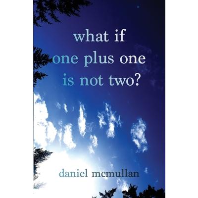 What If One Plus One Is Not Two?