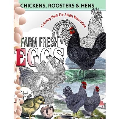 Chickens, Roosters and Hens coloring book for adultsRelaxation