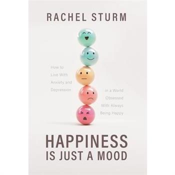 Happiness Is Just a Mood