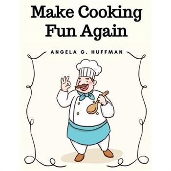 Make Cooking Fun Again
