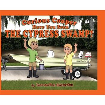 Curious Cooper Have You Seen the Cypress Swamp?