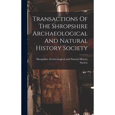 Transactions Of The Shropshire Archaeological And Natural History Society