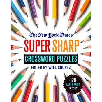 The New York Times Super Sharp Crossword Puzzles