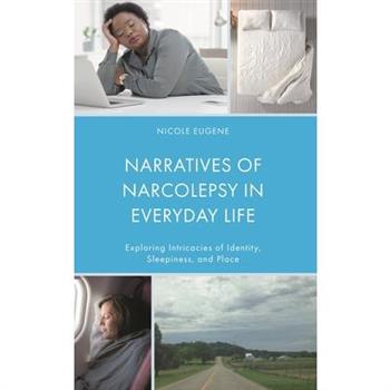 Narratives of Narcolepsy in Everyday Life