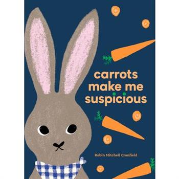 Carrots Make Me Suspicious